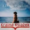 A Dog's Wisdom: A Heartwarming View of Life Margaret H. Bonham 9780764579141 Howell Books