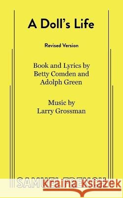 A Doll's Life Betty Comden, Adolph Green, Larry Grossman 9780573695445 Samuel French Ltd - książka