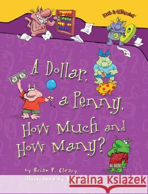 A Dollar, a Penny, How Much and How Many? Brian P. Cleary Brian Gable 9781467726290 Millbrook Press - książka