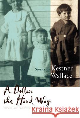 A Dollar the Hard Way Kestner Wallace 9780977008018 Womble Mountain Press - książka