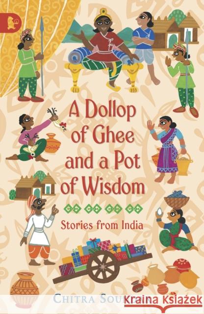 A Dollop of Ghee and a Pot of Wisdom Chitra Soundar 9781406317022 Walker Books Ltd - książka