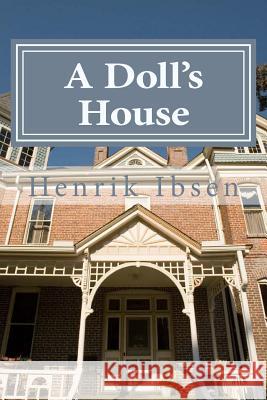 A Doll's House Henrik Ibsen 9781499378849 Createspace Independent Publishing Platform - książka