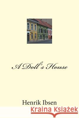 A Doll's House Henrik Ibsen 9781502552396 Createspace - książka