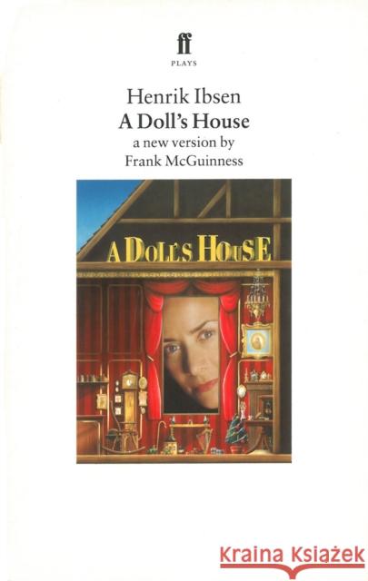 A Doll's House: A New Version by Frank McGuinness Ibsen, Henrik 9780571191291 Faber & Faber - książka