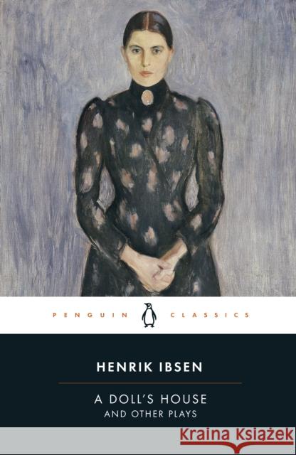 A Doll's House and Other Plays Henrik Ibsen 9780141194561 Penguin Books Ltd - książka