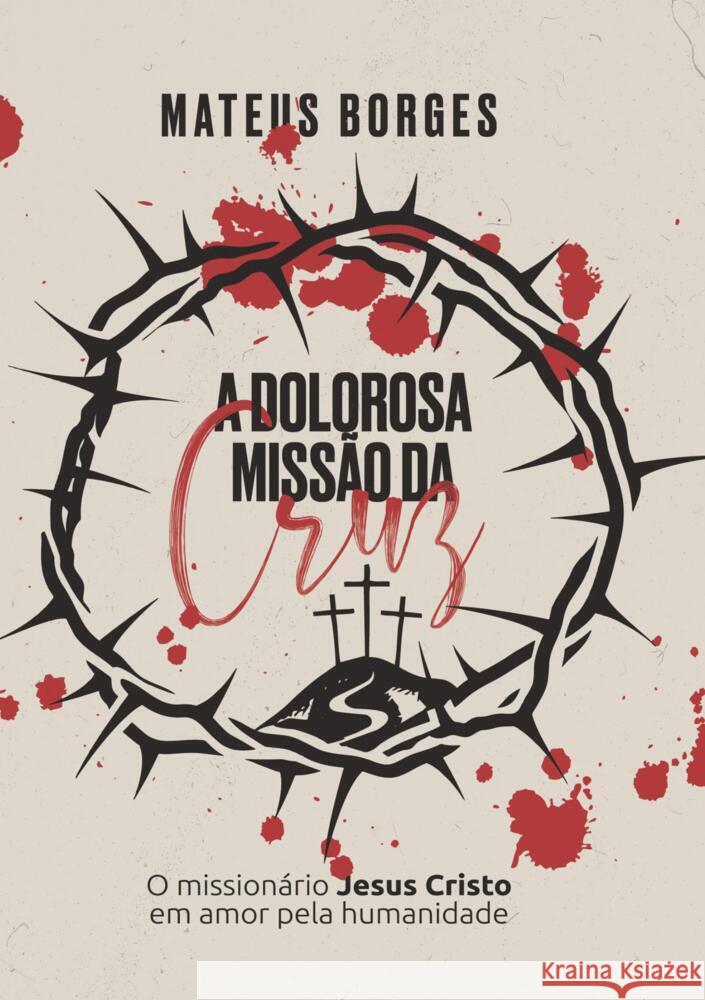 A dolorosa missão da cruz Borges, Mateus 9789464857047 Bookmundo - książka