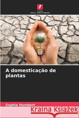 A domestica??o de plantas Sophie Hombert 9786205856352 Edicoes Nosso Conhecimento - książka