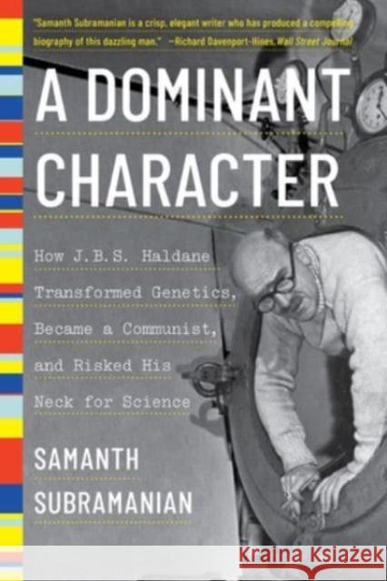 A Dominant Character - How J. B. S. Haldane Transformed Genetics, Became a Communist, and Risked His Neck for Science  9781324022039 W. W. Norton & Company - książka