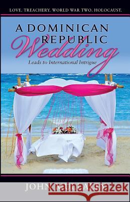 A Dominican Republic Wedding John W. Mullall 9781500559434 Createspace - książka