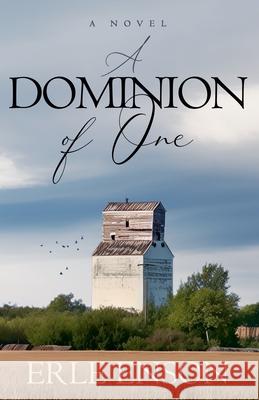 A Dominion of One Erle Enson 9781738144938 Erle Enson - książka