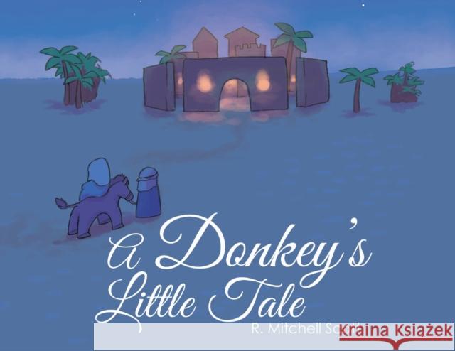 A Donkey's Little Tale R Mitchell Scott 9781649604415 Ambassador International - książka