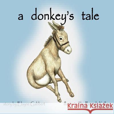 A donkey's tale Kelley, Beverly 9781729216095 Independently Published - książka
