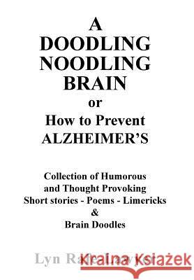 A Doodling Noodling Brain Lyn Rafe-Lawyer 9781479799695 Xlibris Corporation - książka