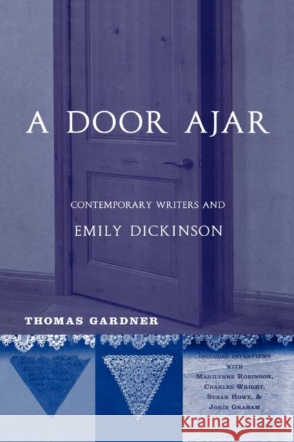A Door Ajar: Contemporary Writers and Emily Dickinson Gardner, Thomas 9780195174939 Oxford University Press, USA - książka