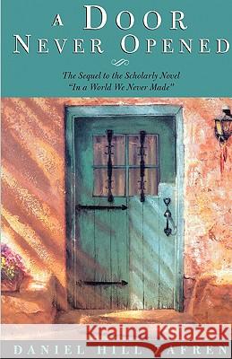 A Door Never Opened Daniel Hill Zafren 9780977889228 Time Treasures Books - książka