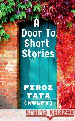 A Door To Short Stories Firoz Tata 9798887175232 Notion Press, Inc. - książka