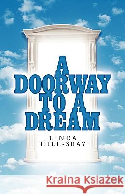 A Doorway to a Dream Linda Hill-Seay 9781591601197 Xulon Press - książka