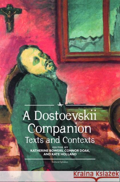 A Dostoevskii Companion: Texts and Contexts Bowers, Katherine 9781618117274 Academic Studies Press - książka