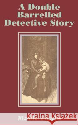 A Double Barrelled Detective Story Mark Twain 9781410100658 Fredonia Books (NL) - książka