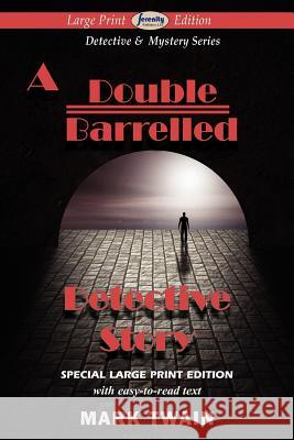 A Double Barrelled Detective Story (Large Print Edition) Twain, Mark 9781604509502 Serenity Publishers, LLC - książka