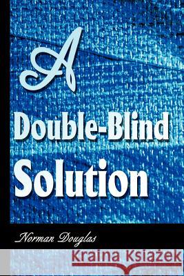 A Double-Blind Solution Norman Douglas 9780595170388 Writer's Showcase Press - książka