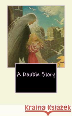 A Double Story George MacDonald 9781539336280 Createspace Independent Publishing Platform - książka