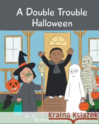 A Double Trouble Halloween Sandy Heitmeier Thompson 9781645594918 Covenant Books - książka