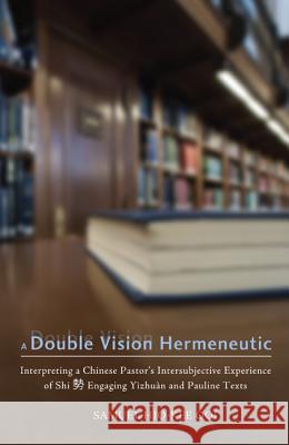 A Double Vision Hermeneutic Samuel Hio-Kee Ooi Joachim Gentz 9781625641076 Pickwick Publications - książka