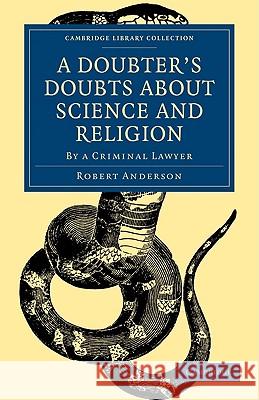 A Doubter's Doubts about Science and Religion: By a Criminal Lawyer Anderson, Robert 9781108000147  - książka