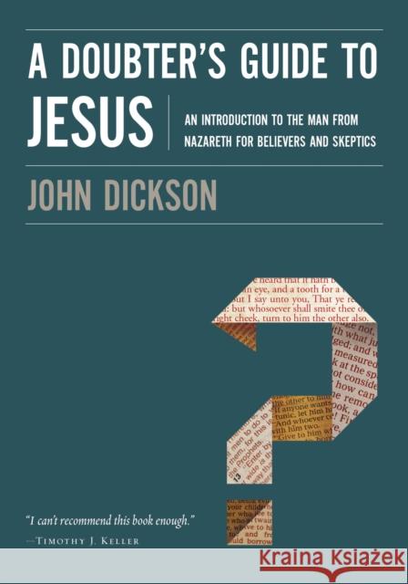 A Doubter's Guide to Jesus: An Introduction to the Man from Nazareth for Believers and Skeptics John Dickson 9780310328612 Zondervan - książka