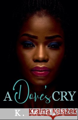 A Dove's Cry K McCoy   9798218017262 K. McCoy - książka