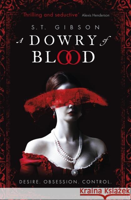 A Dowry of Blood: THE GOTHIC SUNDAY TIMES BESTSELLER S.T. Gibson 9780356519296 Little, Brown - książka