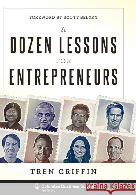 A Dozen Lessons for Entrepreneurs Griffin, Tren 9780231184823 Columbia University Press - książka