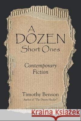 A Dozen Short Ones Timothy Benson 9781663219312 iUniverse - książka