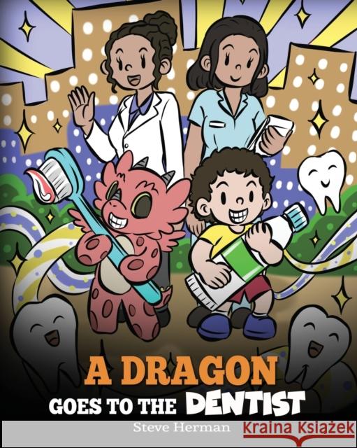 A Dragon Goes to the Dentist: A Children's Story About Dental Visit Steve Herman   9781649161307 Dg Books Publishing - książka