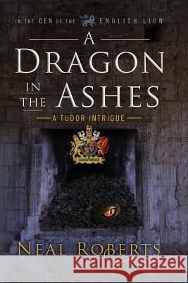 A Dragon in the Ashes Neal Roberts 9780997880359 Neal R. Platt - książka