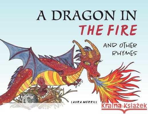 A Dragon in the Fire and other Rhymes Laura Merrill 9782839933711 Laura Merrill - książka