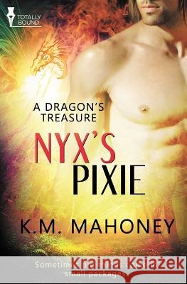 A Dragon's Treasure: Nyx's Pixie K. M. Mahoney 9781784304171 Totally Bound Publishing - książka