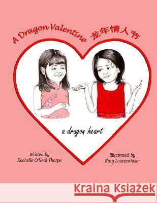 A Dragon Valentine: A Dragon Heart Rochelle O. Thorpe Katy Loutzenhiser 9781935706038 Wiggles Press - książka