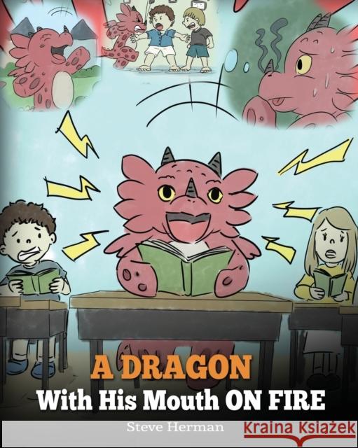 A Dragon With His Mouth On Fire: Teach Your Dragon To Not Interrupt. A Cute Children Story To Teach Kids Not To Interrupt or Talk Over People. Herman, Steve 9781948040235 Dg Books Publishing - książka