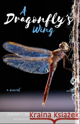 A Dragonfly's Wing Jeremy C. Bradley-Silveri 9781733260336 Eiffel Tower Press - książka