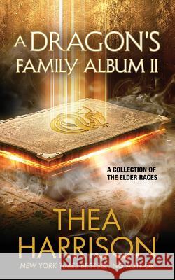 A Dragon's Family Album II: A Collection of the Elder Races Thea Harrison 9781947046917 Teddy Harrison LLC - książka