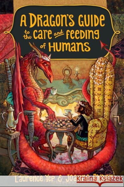 A Dragon's Guide to the Care and Feeding of Humans Yep, Laurence 9780385392310 Yearling Books - książka