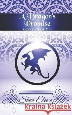 A Dragon's Promise: Paranormal Council - Legacy - Book Two Sheri Eleese 9781777893347 Sheri Dwyer - książka