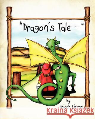 A Dragon's Tale Micah Linton 9781463571467 Createspace - książka