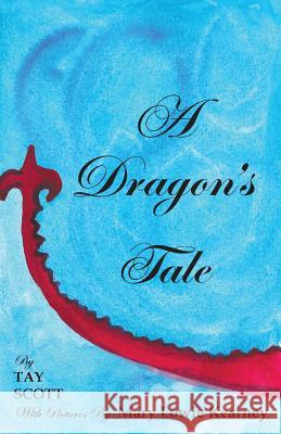 A Dragon's Tale Tay Scott Mary Kearney 9781595946072 WingSpan Press - książka