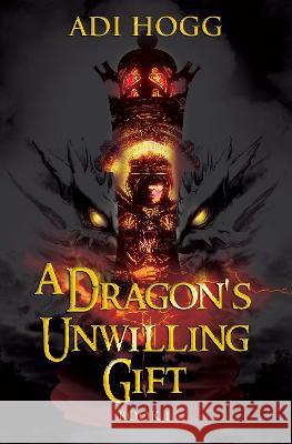 A Dragon\'s Unwilling Gift Adi Hogg 9781922751355 Shawline Publishing Group - książka
