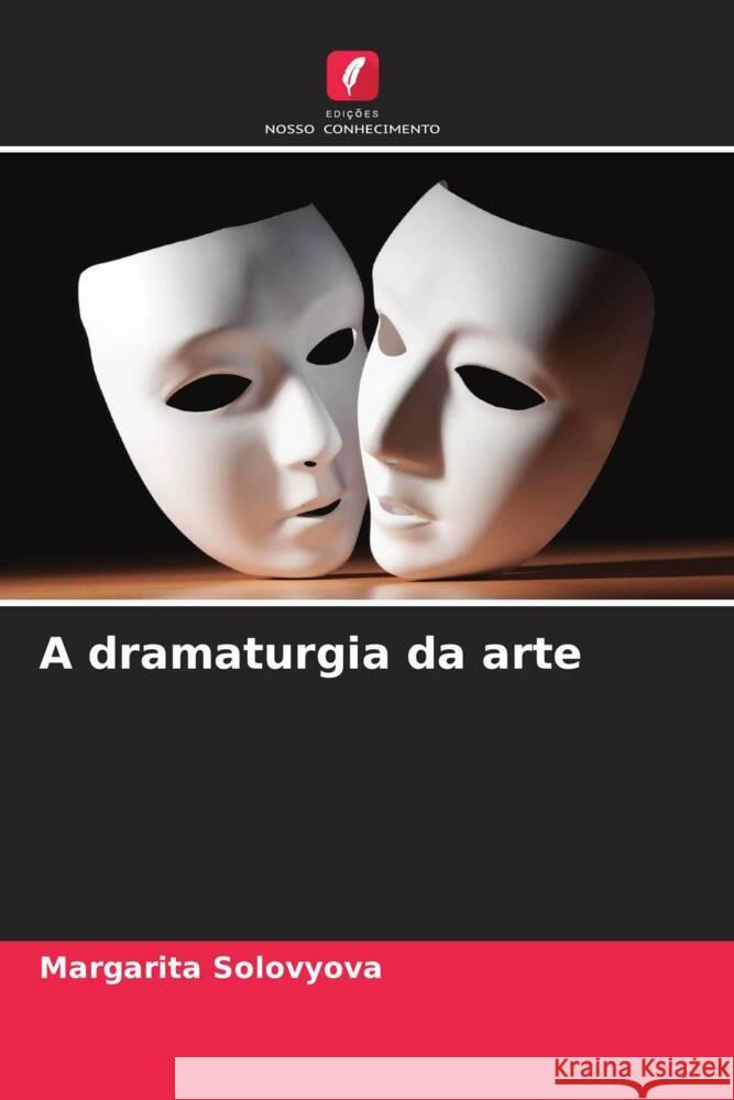 A dramaturgia da arte Solovyova, Margarita 9786204861210 Edições Nosso Conhecimento - książka