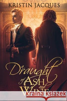 A Draught of Ash and Wine Kristin Jacques   9781648982859 City Owl Press - książka