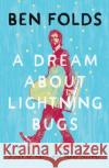 A Dream About Lightning Bugs: A Life of Music and Cheap Lessons  9781471188053 Simon & Schuster Ltd